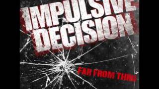 Impulsive Decision - Last Call