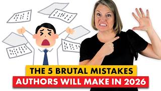 The 5 Biggest Mistakes Authors Will Make in 2026