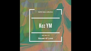 Kez YM Live at House of Love (22.04.17) @ Loftus Hall Berlin