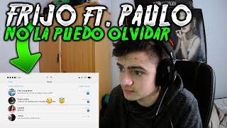 Frijo - No la puedo olvidar ft. Paulo Londra (REACCIÓN) | Hugo