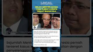 Inilah Tiga Menteri Agama yang Pernah Terjerat Kasus Korupsi Terkait Penyelenggaraan Ibadah Haji