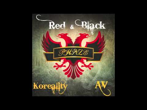 PhaZe Ft. Koreality & AV - Red and Black (Kuq e Zi)