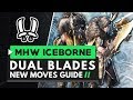 Monster Hunter World Iceborne | Dual Blades New Moves Guide