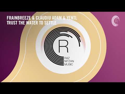Frainbreeze & Claudiu Adam & Yentl - Trust The Water To Settle (RNM) Extended