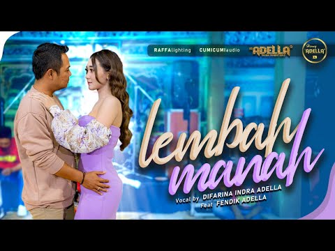 LEMBAH MANAH - Difarina Indra Adella Ft. Fendik Adella - OM ADELLA