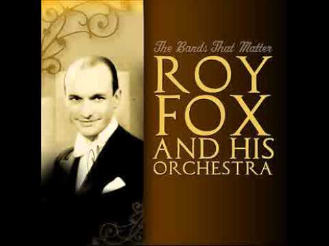 Roy Fox & His Orchestra - The Way You Look Tonight