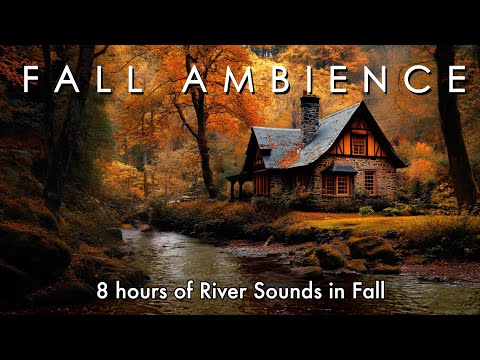 Fall Ambience 🍁 8 hours of Relaxing River Sounds in Fall 💦