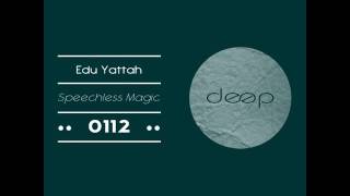 Edu Yattah: Speechless (Original Mix)