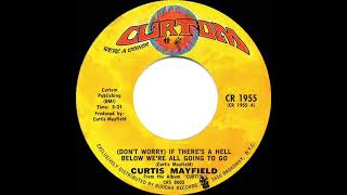 1970 HITS ARCHIVE: (Don’t Worry) If There’s A Hell Below We’re All Going To Go - Curtis Mayfield (m)