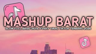 Download lagu DJ MASHUP BARAT SLOW REVERB VIRAL TIKTOK SLOW FULL SONG UNYIL FVNKY 2026 mp3