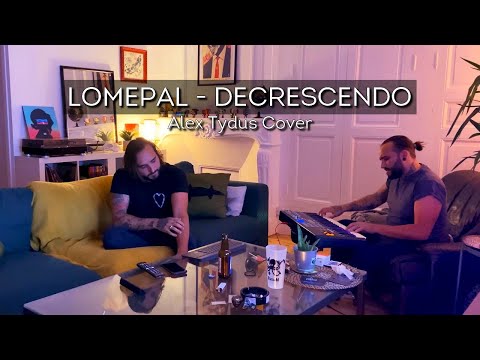 Lomepal - Decrescendo (Alex Tydus Cover)