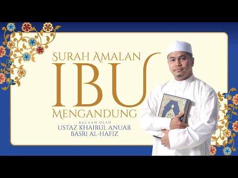 USTAZ KHAIRUL ANUAR BASRI • Surah Amalan Ibu Mengandung