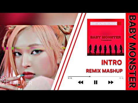 BABY MONSTER 'REMIX/MASHUP' [INTRO]