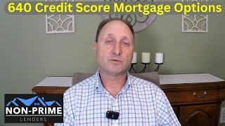 640 Credit Score Mortgage Options for 2025