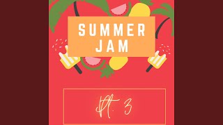Summer Jam Pt 3 feat TRK 