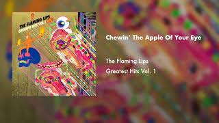 The Flaming Lips - Chewin&#39; The Apple Of Your Eye (Official Audio)