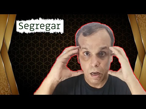 Segregar – o que significa segregar? (Vídeo Gotinha: 2min42s) segregação dicionário - significado