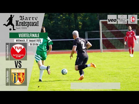 LIVE | TuS Gehlenbeck vs. TuSpo Rahden | Barre Kreispokal 2025 – Viertelfinale