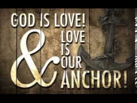 Love is the anchor - Greg Sczebel