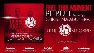 Download lagu Pitbull feat. Christina Aguilera 'Feel This Moment' - Jump Smokers Remix mp3 Download lagu Pitbull feat. Christina Aguilera 'Feel This Moment' - Jump Smokers Remix mp3