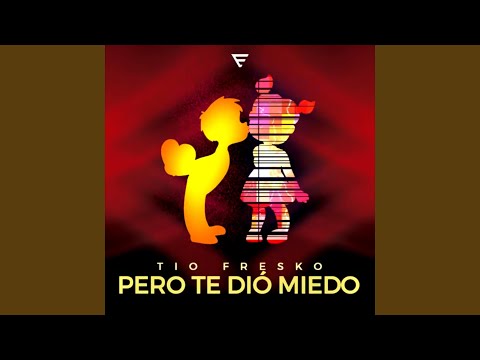Pero Te Dio Miedo