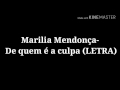 Marilia Mendonça-De quem é a culpa (LETRA)