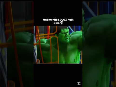 Other hulk size compare to human Meanwhile : 2003 hulk size 💀