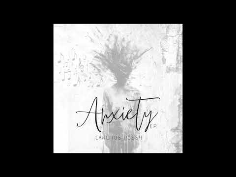 Carlitos Rossy - ANXIETY EP - La Duda