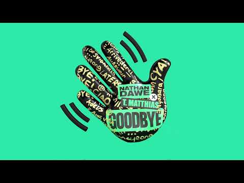 Nathan Dawe x T. Matthias – Goodbye [Official Audio]
