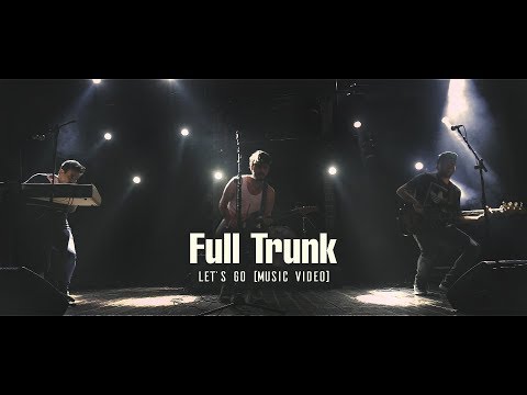 Full Trunk - Let's go