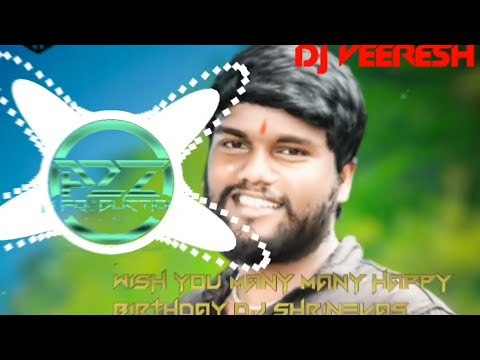WISH🎂 YOU MANY MANY HAPPY 🎂BIRTHDAY 👑 DJ SHRINEVAS DJ VEERESH +A2Z M PRODUCTION HUBLI