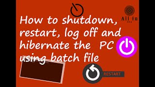 How to Shutdown a PC with batch file | Restart | Hibernate | logoff | Batchfiles