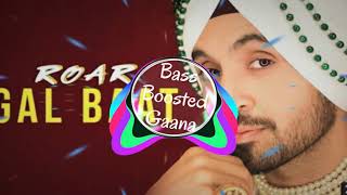 Gal Baat [Bass Boosted] Diljit Dosanjh | Roar | Latest Punjabi Song 2018