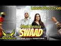 Swaad (Dhol Mix) Akaal Ft dj Royal by Lahoria Production Remix Letest punjabi songs 2023