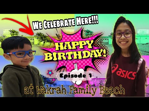 We celebrate in the family beach at Al Wakrah in Qatar | Birthday Celebration 2020