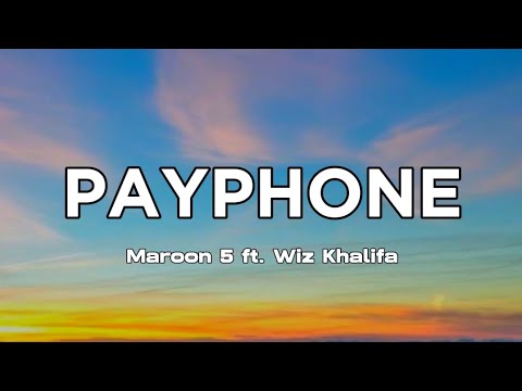 Maroon 5 ft. Wiz Khalifa - Payphone [ Lyrics ]