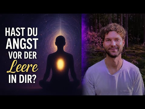 Ein gewaltiger Schritt, um in deinem Bewusstsein zu wachsen! Hast du Angst vor der Leere in dir?