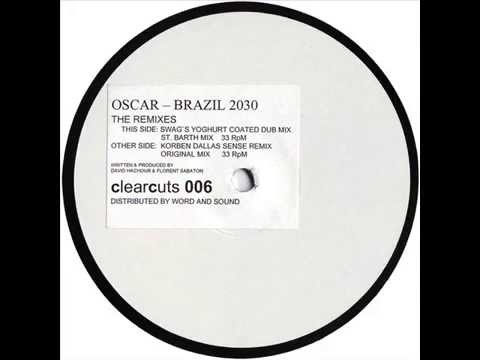 Oscar  -  Brazil 2030 (Swag's Yoghurt Coated Dub Mix)