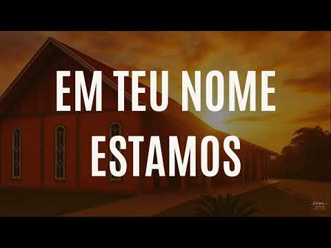 Em teu nome estamos | Releitura | Hinos ICM