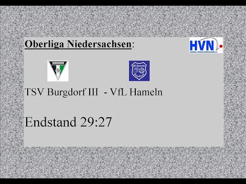 TSV Burgdorf III - VfL Hameln, Oberliga Nds Endstand 29:27 - Alle Tore im Schnelldurchgang