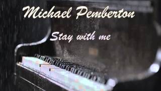 Michael Pemberton - Stay with me