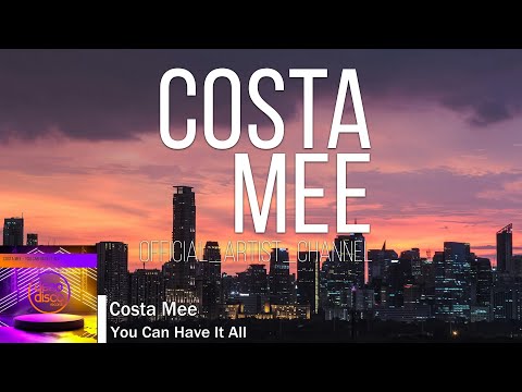 Costa Mee - You Can Have It All