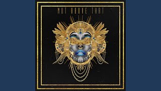 Not Above That (Deadboy Remix)