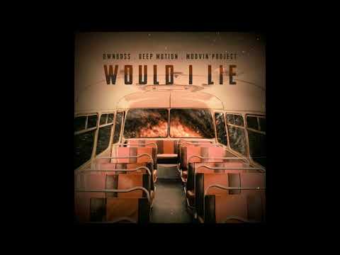 Ownboss, Deep Motion & Moovin' Project - Would I Lie (Remix)