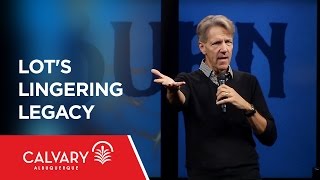 Lot&#39;s Lingering Legacy - Genesis 11-19 - Skip Heitzig
