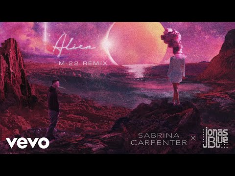 Sabrina Carpenter, Jonas Blue - Alien (M-22 Remix/Audio Only)