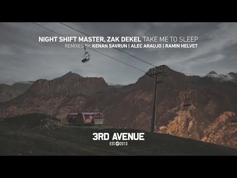 Night Shift Master, Zak Dekel - Take Me to Sleep (Ramin Helvet Remix) [3rd Avenue]