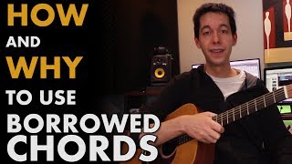 Writing Progressions with Borrowed Chords