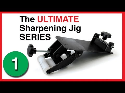 (1) The Ultimate Sharpening Jig Series - Sharpening is Machining