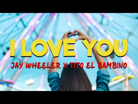 Jay Wheeler x Tito El Bambino - I Love You [Letra/Lyrics] HD | Que tiene' noviecito nuevo me enteré